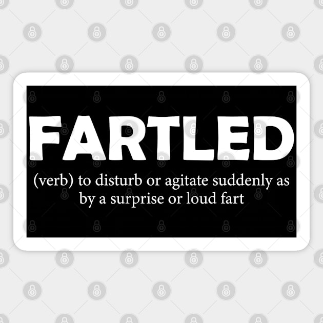 Fartled meaning offensive funny adult humor Magnet by AbstractA